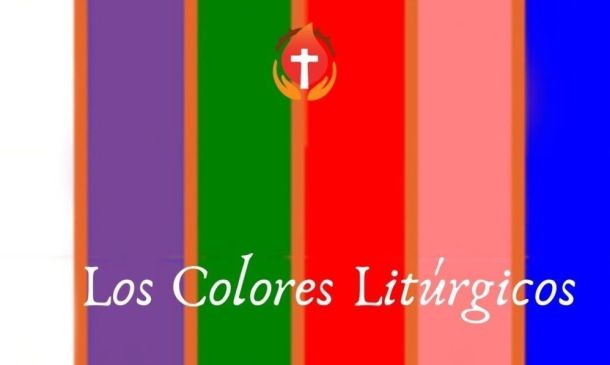 ¿Qué significan los Colores Litúrgicos y cuándo se usan?